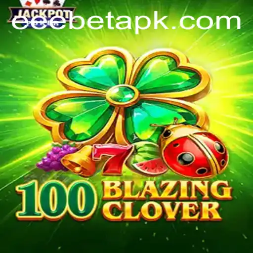 Exploring 100BlazingClover: A Thrilling Adventure with EEBET